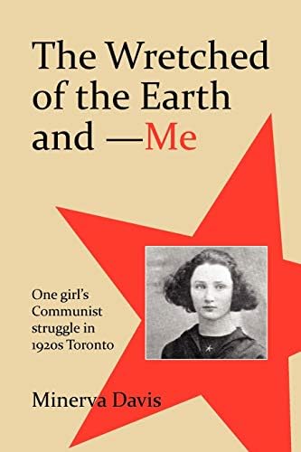 The Wretched of the Earth and Me by Minerva Davis