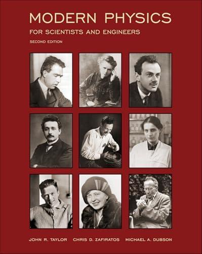 Modern Physics: For Scientists and Engineer by John R. Taylor