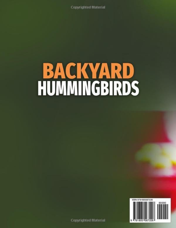 Backyard Hummingbirds: A Gentle Beginner’s Guide to Attracting, Feeding, and Caring for Your Bird Visitors Without Harming Them by Thomas Finch