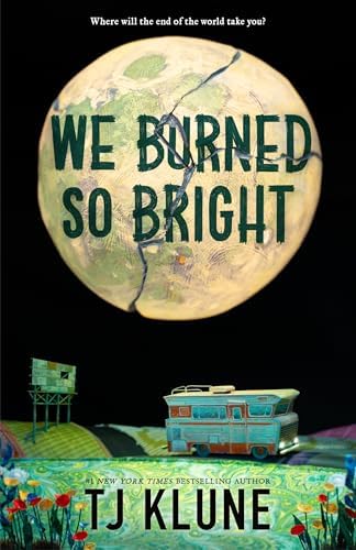 We Burned So Bright by TJ Klune