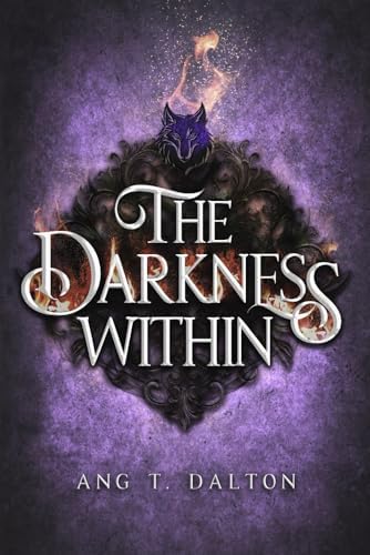 The Darkness Within (Twisted Thorn) by Ang T. Dalton