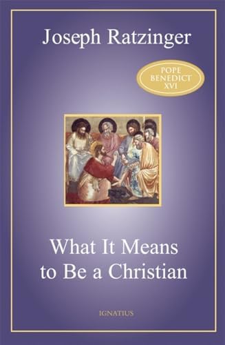 What It Means to Be a Christian by Cardinal Joseph Ratzinger