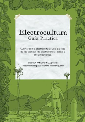 Electrocultura Guía Práctica (Spanish Edition) by Yannick Van Doorne