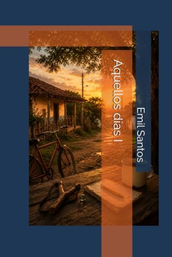 Aquellos días I (Spanish Edition) by Emil Santos