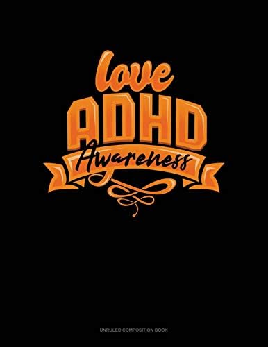 Love Adhd Awareness: Unruled Composition Book by Greenyx Publishing