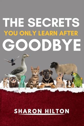 THE SECRETS YOU ONLY LEARN AFTER GOODBYE by SHARON HILTON