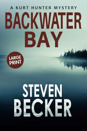 Backwater Bay: Large Print (Kurt Hunter Mysteries - Large Print Editions) by Steven Becker