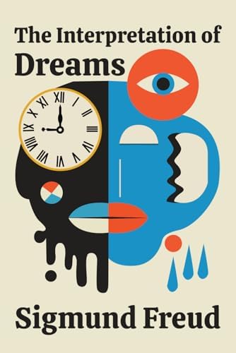 The Interpretation of Dreams: Illustrated Book by Sigmund Freud by Sigmund Freud