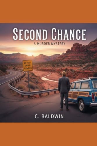 Second Chance: A Murder Mystery (The Chance Series) by C. Baldwin