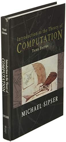 Introduction to the Theory of Computation by Michael Sipser