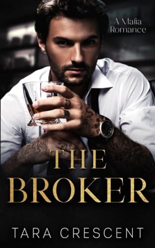 The Broker: An Enemies-to-Lovers Mafia Romance (Venice Mafia) by Tara Crescent