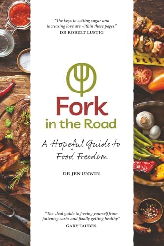 Fork in the Road: A Hopeful Guide to Food Freedom by Dr Jen Unwin