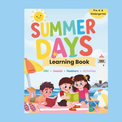 Summer Days Learning and Activity Book: A Summer Learning Workbook for Pre-K & Kindergarten: Letter Tracing, ABC Practice, Phonics, Numbers, Coloring, ... Directions & Fun Educational Activities by Shelli Goodman