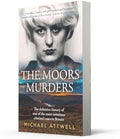 The Moors Murders: The definitive history of the most notorious criminal cases in Britain – a new chilling account of crime, investigation and justice, a must read for 2026 by Michael Attwell