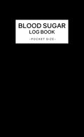 Blood Sugar Log Book Pocket Size: 2 Year Daily Blood Glucose Monitoring Record For Diabetic Small Planner Black Cover by Iya Sterbun