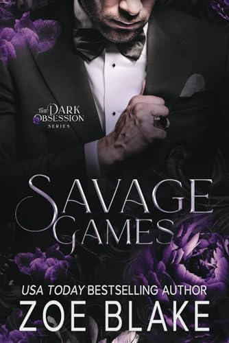 Savage Games: A Dark Enemies to Lovers Romance (Dark Obsession) by Zoe Blake