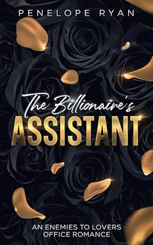 The Billionaire's Assistant: An Enemies to Lovers Office Romance (Billionaire Brothers) by Penelope Ryan