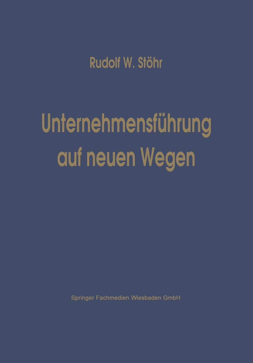 Unternehmensführung auf neuen Wegen (German Edition) by Stöhr Rudolf W.
