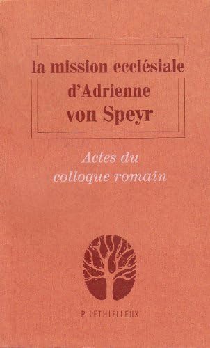 La mission ecclésiale d'Adrienne von Speyr by Angelo Scola