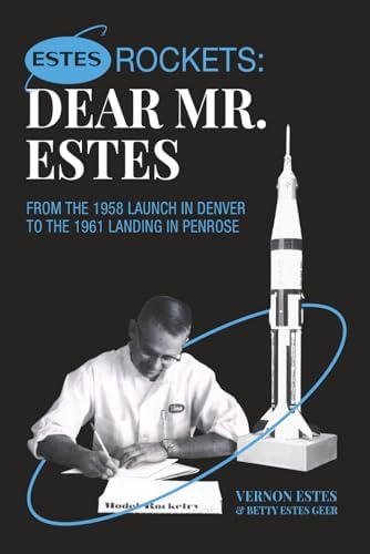 ESTES ROCKETS: DEAR MR. ESTES by VERNON ESTES