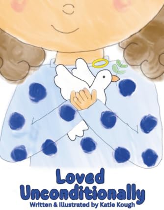 Loved Unconditionally by Katie Kough