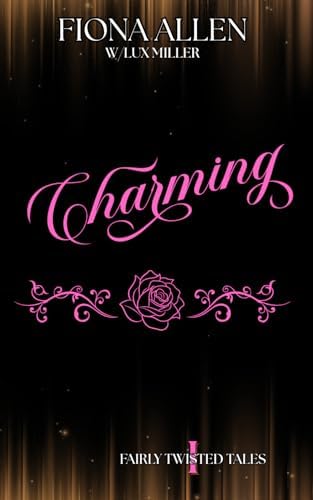 Charming: A Modern Cinderella Reimagining (Fairly Twisted Tales) by Fiona Allen