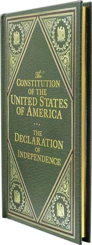 The Constitution of the United States of America - The Declaration of Independence (Deluxe, Hardbound Edition) by The Constitutional Convention