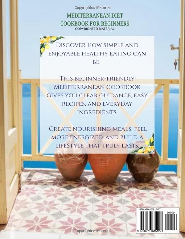 The Mediterranean Diet Cookbook for Beginners: Simple, Fresh and Flavorful Recipes for Lifelong Wellness by Aura Lewis