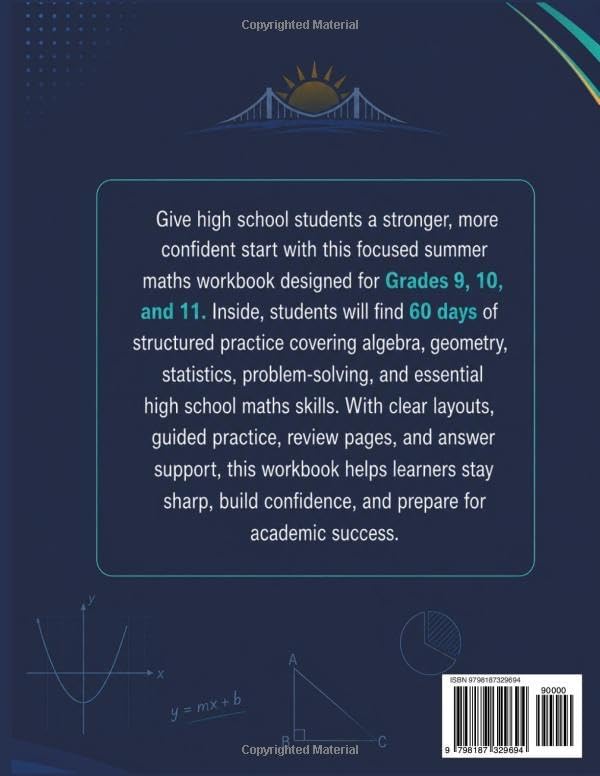 SUMMER BRIDGE MATHS WORKBOOK GRADE 9, 10 AND 11: 60 Days of High School Maths Practice for Algebra, Geometry, Statistics, and Problem Solving by Francis White