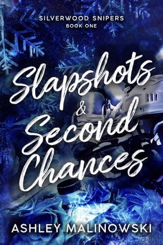 Slapshots & Second Chances (Silverwood Snipers) by Ashley Malinowski