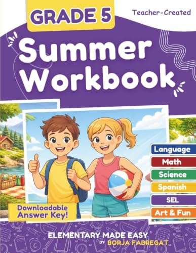 5th Grade Summer Workbook: A Teacher-Created 5th to 6th Grade Summer Workbook with Math, Reading, Writing, Science, SEL and Spanish by Elementary Made Easy
