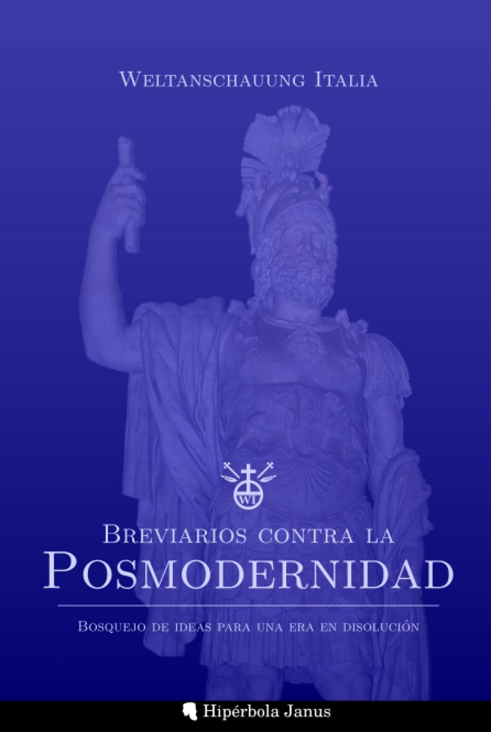 Breviarios contra la posmodernidad: Bosquejo de ideas para una era en disolución (Spanish Edition) by Weltanschauung Italia