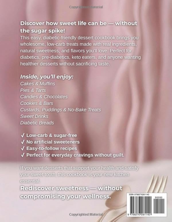 Simply Diabetic Dessert Cookbook: Deliciously Healthy, Low-Carb Recipes Made Easy — No Artificial Sweeteners, Just Real Ingredients and Guilt-Free Flavor (Tasty diabetic baking recipes) by Alanna Elliott