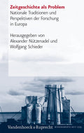 Zeitgeschichte als Problem: Nationale Traditionen und Perspektiven der Forschung in Europa (Geschichte und Gesellschaft. Sonderhefte) (German Edition) by Alexander Nutzenadel