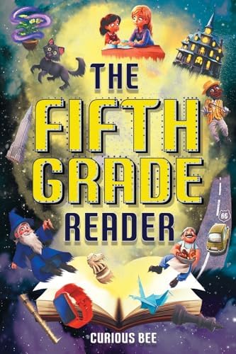 The Fifth Grade Reader: A Fun 5th Grade Chapter Book With 12 Short Stories for Kids Ages 10-12 (Reading Comprehension Grade 5) by Curious Bee