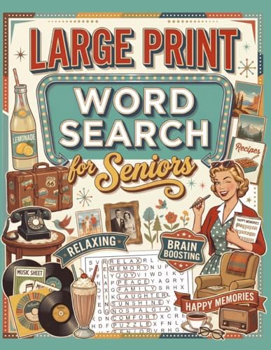 Large Print Word Search for Seniors: 100 Nostalgic Puzzles to Relax, Reminisce and Keep Your Mind Sharp by Darcey and Beau