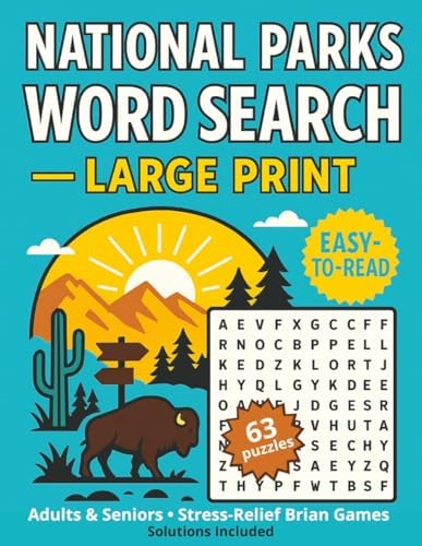 National Parks Word Search — Large Print: 63 Puzzles (one per park) • 15 Words Each • Easy-to-Read 8.5 x 11 • Adults & Seniors • Stress-Relief Brain ... Print Word Search Puzzle Books (8.5 x 11)) by Elz Zup Books