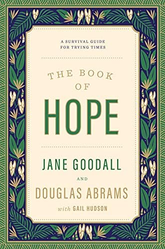 The Book of Hope: A Survival Guide for Trying Times (Global Icons Series) by Jane Goodall