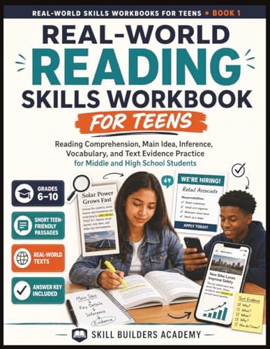Real-World Reading Skills Workbook for Teens: Short Passages, Reading Comprehension, Main Idea, Inference, Vocabulary, Text Evidence, and Real-World ... Practice for Middle and High School Students by Skill Builders Academy