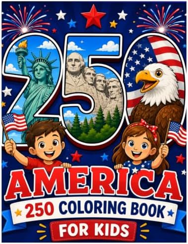 America 250 Coloring Book for Kids: Celebrate America's 250th Anniversary Through Creativity and Fun!Join an exciting coloring adventure as you ... and celebrations that make America special. by Janetzy Vivas