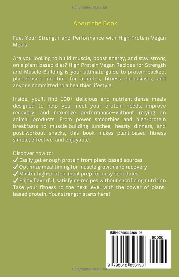 High Protein Vegan Recipes for Strength and Muscle Building: 100+ Nutrient-Dense Plant-Based Meals to Fuel Performance and Recovery by Larry Ken