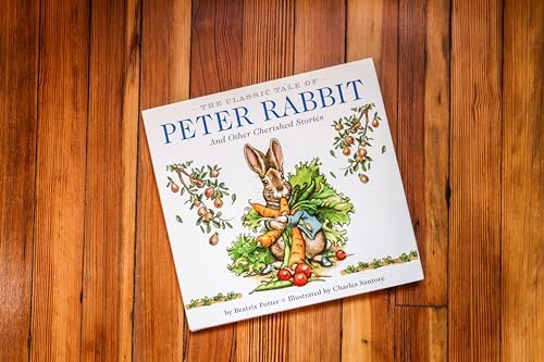 The Classic Tale of Peter Rabbit Hardcover: The Classic Edition by acclaimed Illustrator, Charles Santore (Charles Santore Children's Classics) by Beatrix Potter