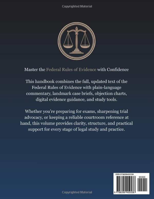Federal Rules of Evidence: Annotated Handbook with Advisory Notes, Landmark Cases, Objections, Digital Evidence, and Study Tools by Ronald K. Mercer