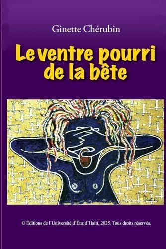 Le ventre pourri de la bête by Ginette Chérubin