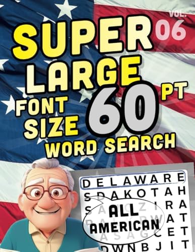 SUPER LARGE FONT SIZE 60 pt WORD SEARCH Vol 06: All American: Huge Print Puzzle Book with Jumbo XL Letters for the Visually Impaired and Seniors (THEMED WORD SEARCH, SUPER LARGE FONT SIZE 60 pt) by DB Publishing