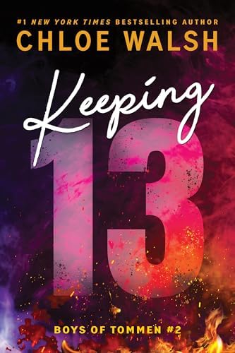 Keeping 13 (Standard Edition) (Boys of Tommen, 2) by Chloe Walsh