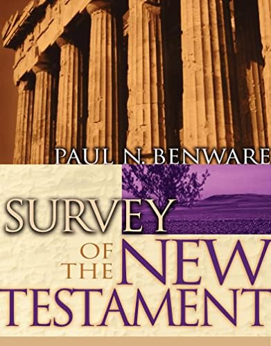 Survey of the New Testament by Paul N Benware
