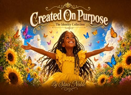 Created On Purpose: A Story About the Intentional Design of Who You Are (The Identity Collection Series) by Staci Noble