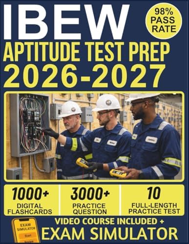 IBEW APTITUDE TEST PREP 2026-2027: 10 Full-Length Practice Tests, 3000+ Questions, High-Yield Content Review, and Lifetime Access to Our Official ... for Electrical Apprenticeship Exam Success by PinePath Publishing