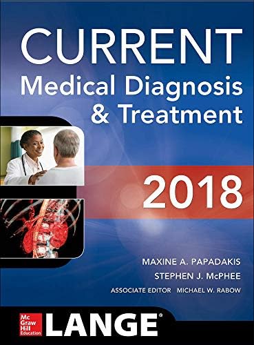 Current Medical Diagnosis & Treatment 2018 by Maxine A. Papadakis